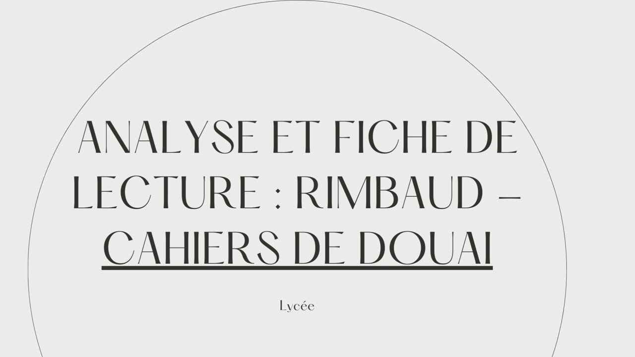 Rimbaud - Cahiers de Douai (analyse, fiche de lecture et textes complémentaires)