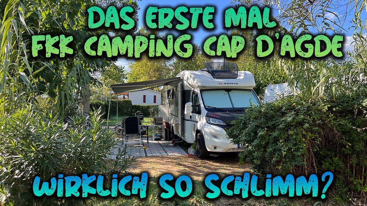 Mit dem Wohnmobil vom Atlantik zum FKK Campingplatz René Oltra Cap d’Agde [2023] wie war das?