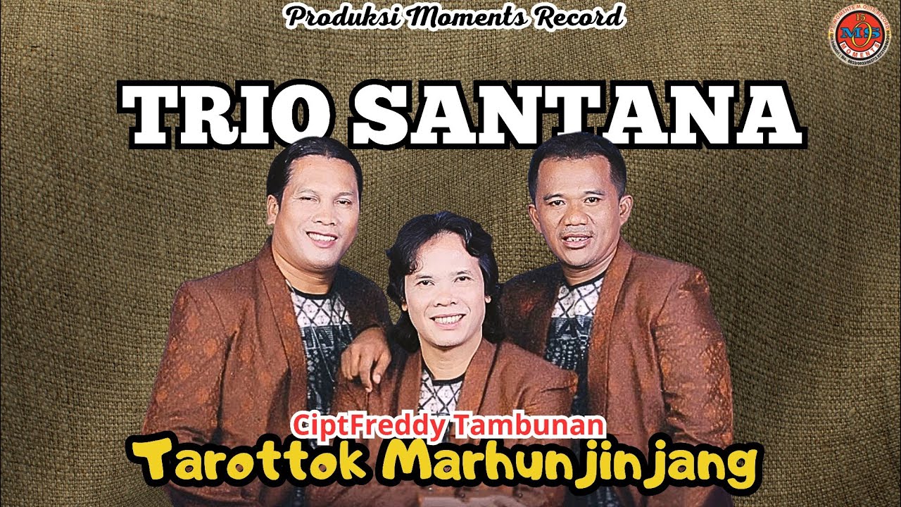 Trio Santana - Tarottok Marhunjinjang Lagu Batak 