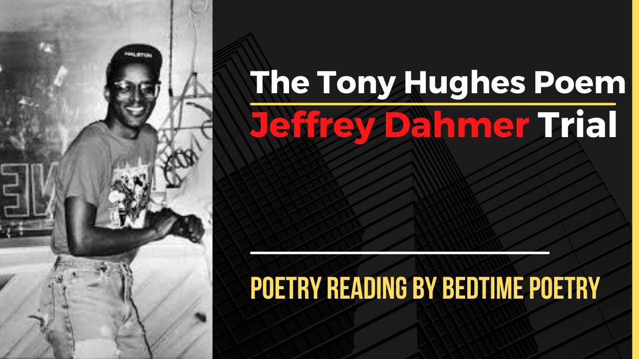 The Tony Hughes Poem - Jeffrey Dahmer Trial