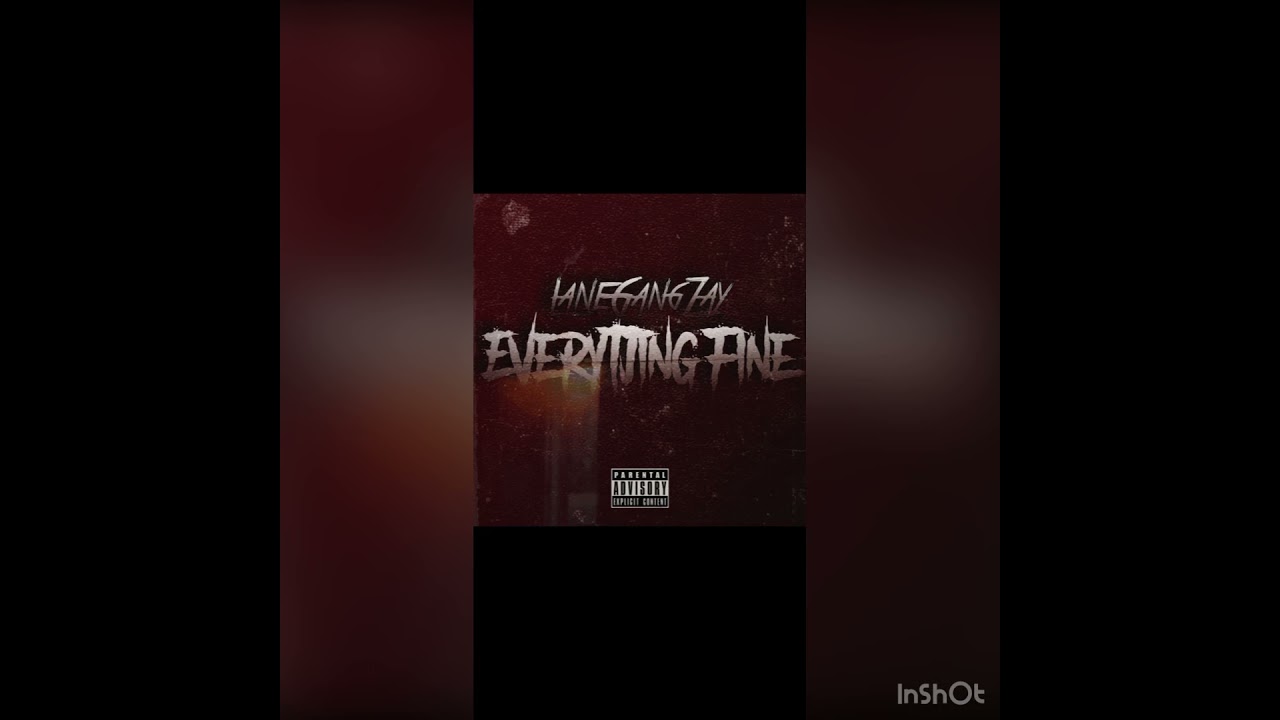 LANEGANG ZAY - EVERYTHING FINE