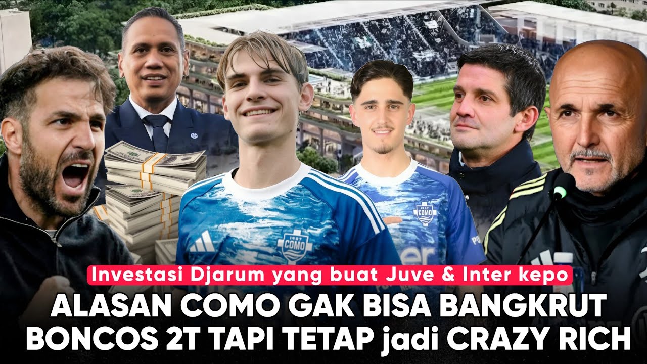 Minus 2,1 T Tapi Tetap Jadi Crazy Rich, Como Buat Bingung Inter-Juve: Investasi Aneh Como di Serie A