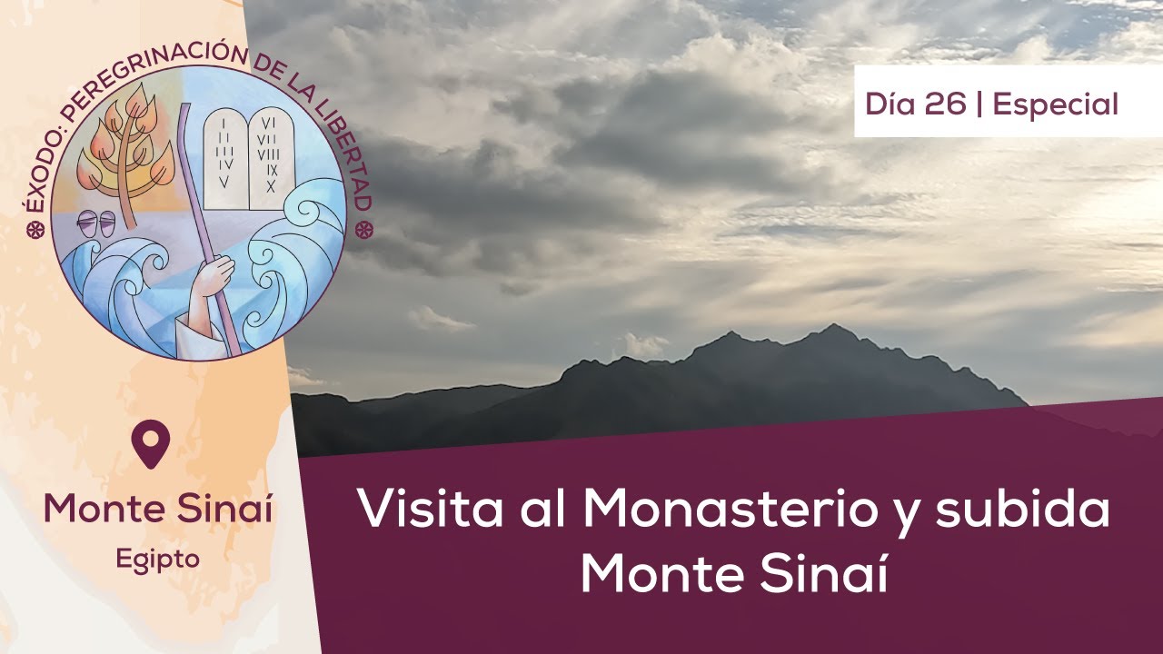 Día 26 [ESPECIAL] Monasterio y subida al Monte Sinaí | Éxodo: Peregrinación de la Libertad | Magdala