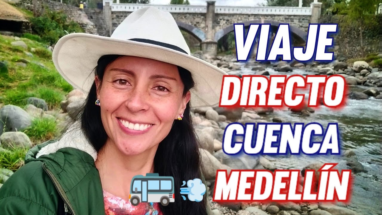Cuánto y Cómo viajar de CUENCA Ecuador a MEDELLÍN Colombia 08-2024/ Cuánto cuesta RENTAR habXmes?