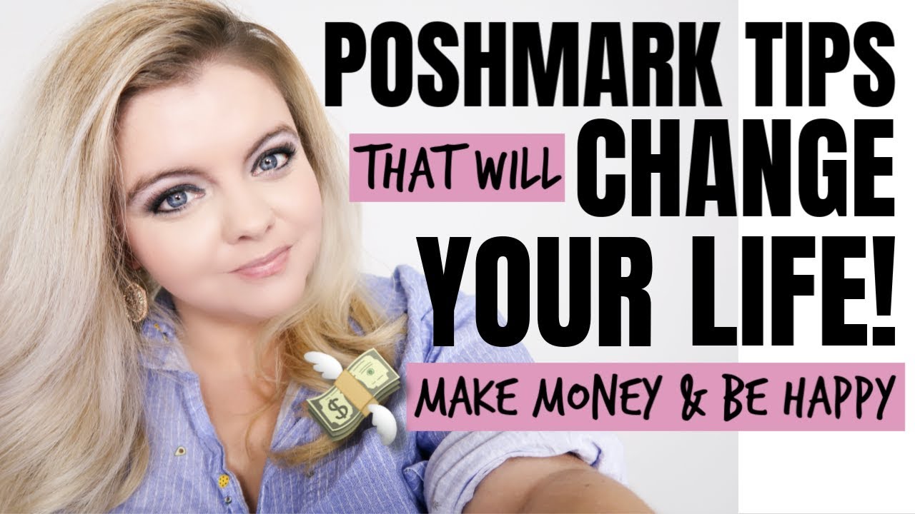 5 POSHMARK SELLING TIPS THAT WILL CHANGE YOUR LIFE! | MAKE MONEY RESELLING 2019