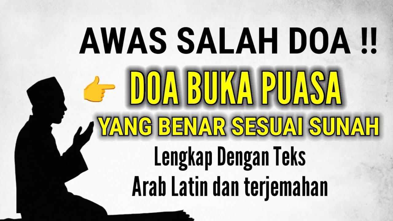 👉 Doa Buka Puasa yang Benar Sesuai dengan Sunah Lengkap Dengan Teks Arab Latin Dan Terjemahan Ini y