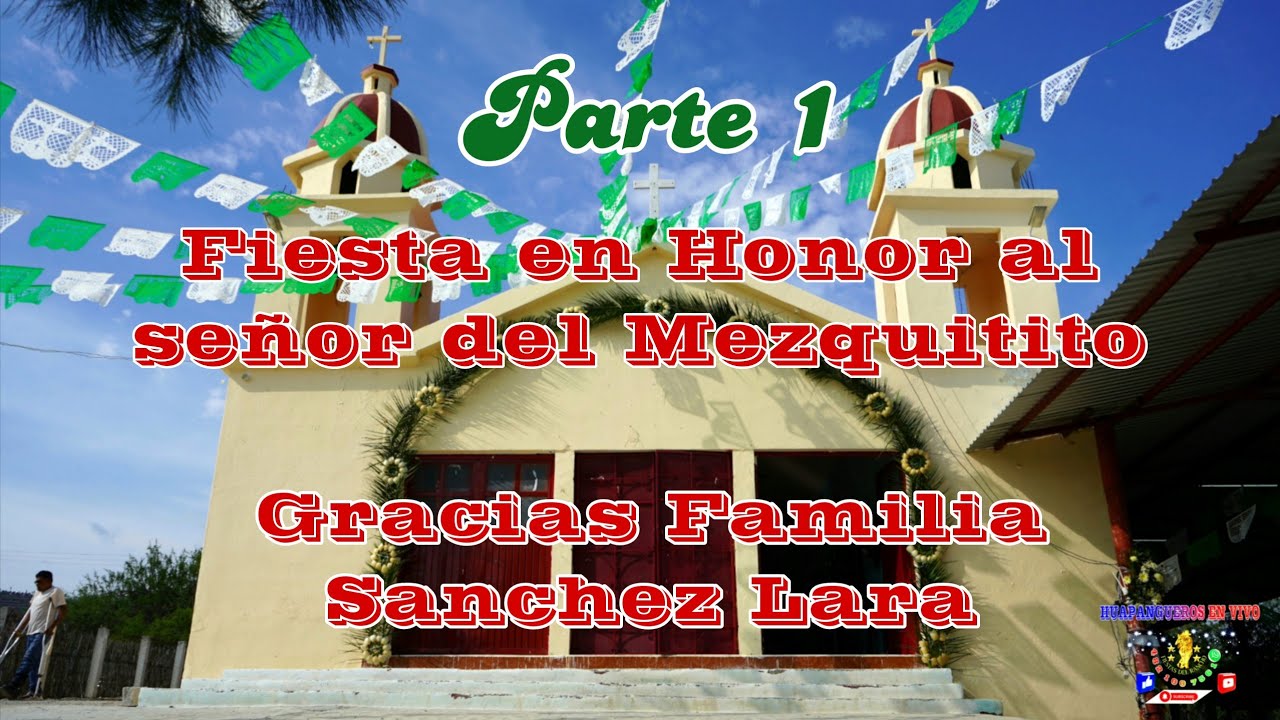 Parte 1 🥳Fiesta en honor al señor del Mezquitito 📌Desde el Ejd. Montebello cd del maiz SLP