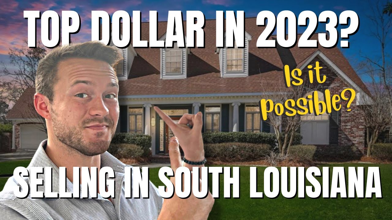 How To ACTUALLY and SUCCESSFULLY Sell Your Home in South Louisiana [COMPLETE STEP BY STEP GUIDE]