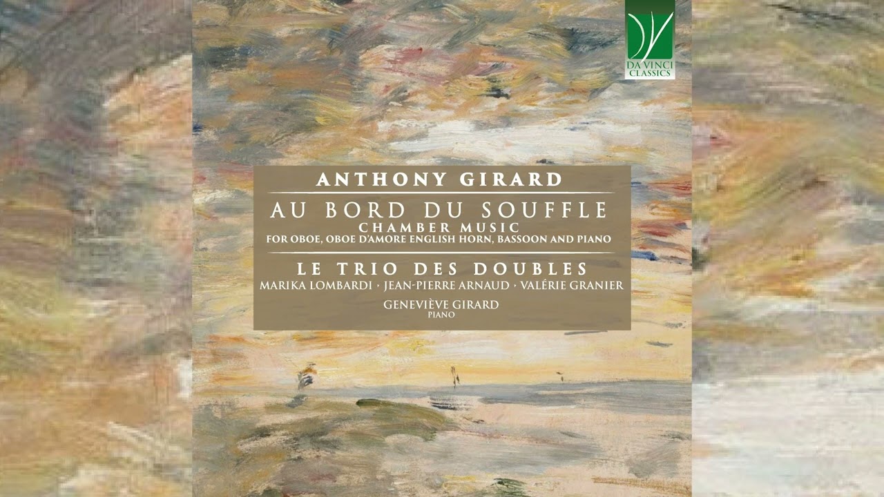 A. Girard: Au bord du souffle, Chamber music for oboe, oboe d’amore English horn, Bassoon and Piano