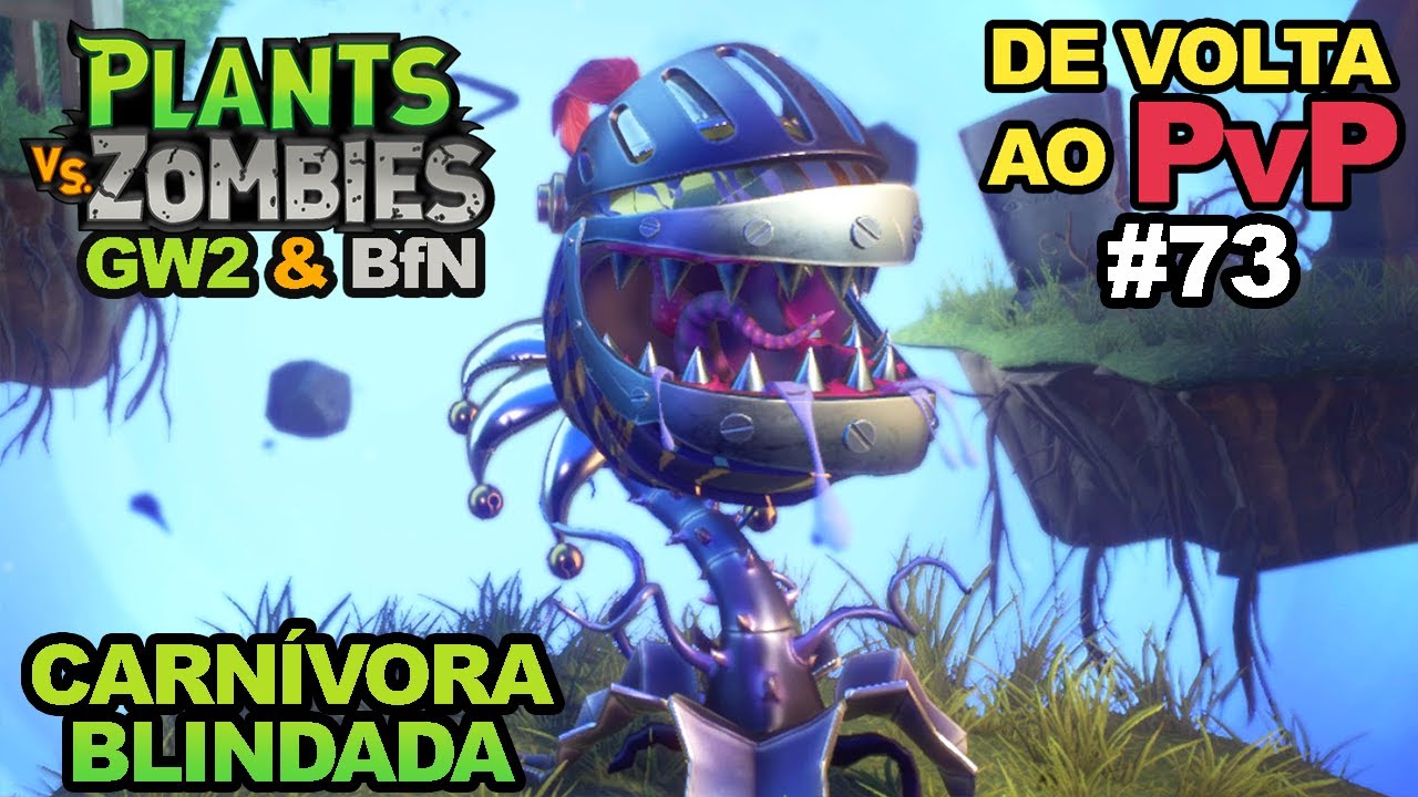 CARNÍVORA BLINDADA de VOLTA ao PvP • Plants vs Zombies GW2 & BfN #73