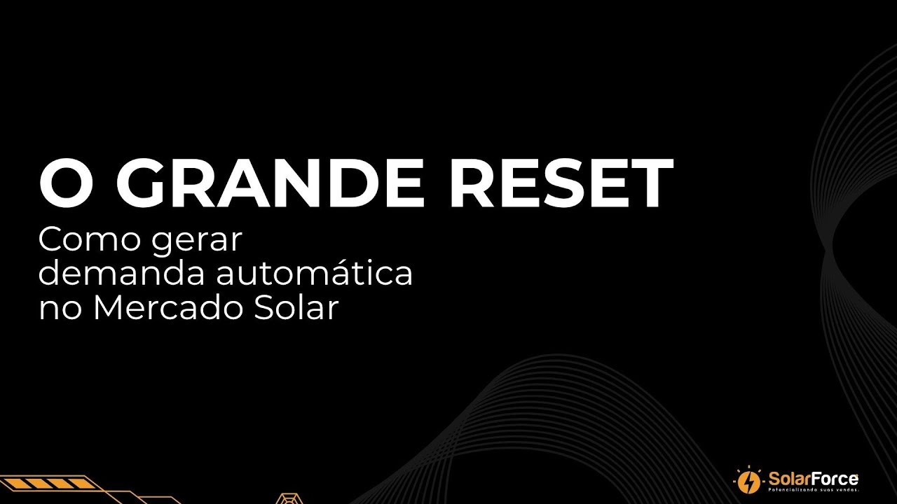O GRANDE RESET DO MERCADO SOLAR