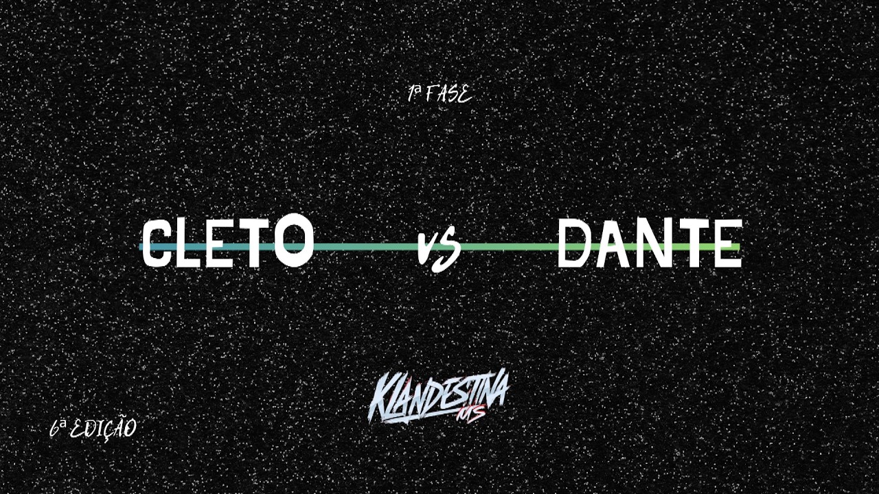 CLETO vs DANTE - 1ª FASE (6ª EDIÇÃO)