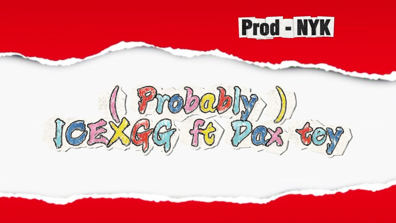 Ice x Probably ft DaxTey(official audio)