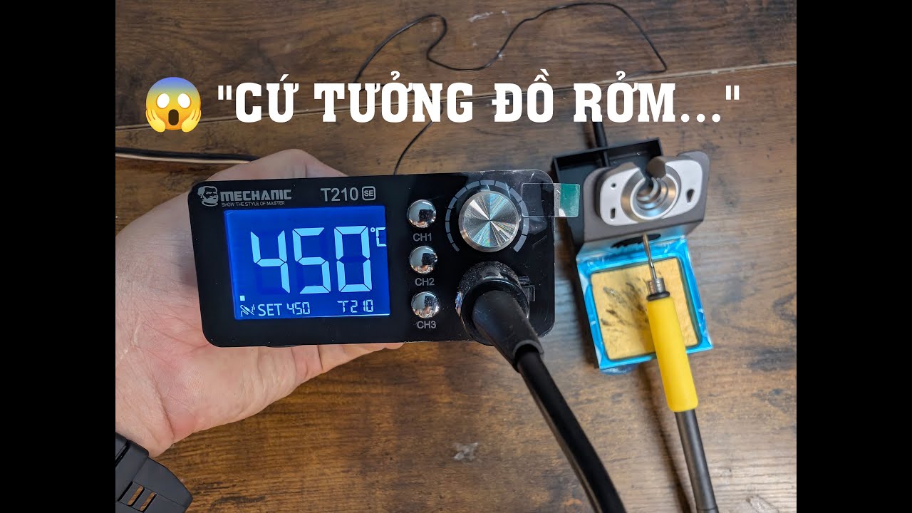 Mỏ Hàn 700K Mà Dùng Như Hàng 2 Triệu  Review MECHANIC T210 SE