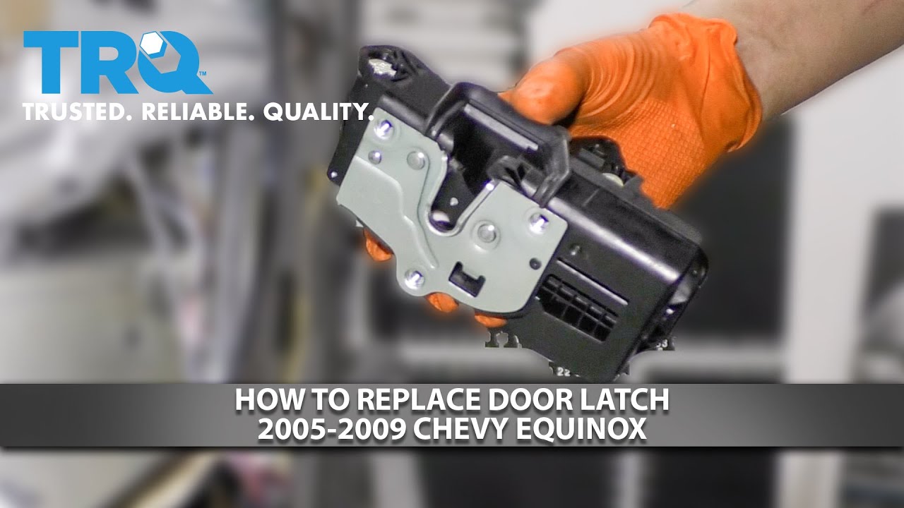How to Replace Door Latch 2005-2009 Chevy Equinox
