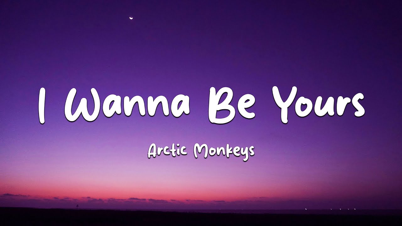 Arctic Monkeys - I Wanna Be Yours (Lyrics) (Loop Video)