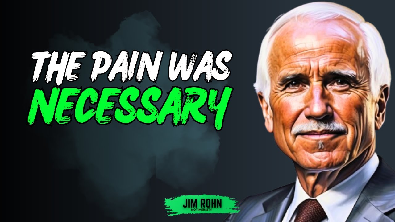 The Pain Was Necessary | Jim Rohn Motivation