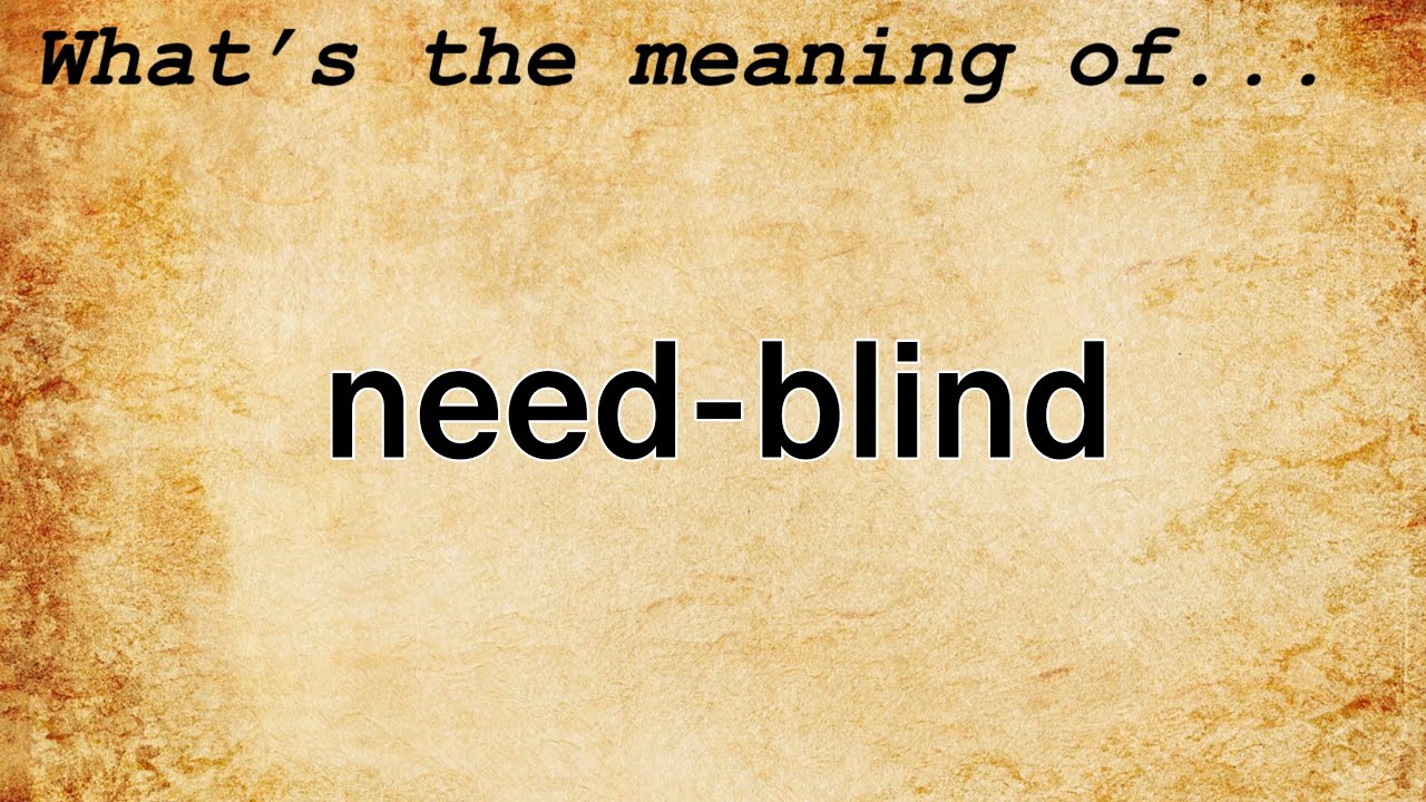 Need-Blind Meaning | Definition of Need-Blind