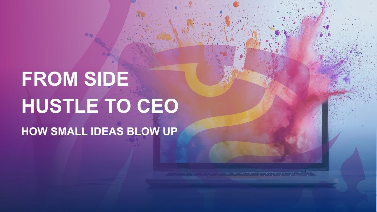 From side hustle to CEO: how small ideas blow up