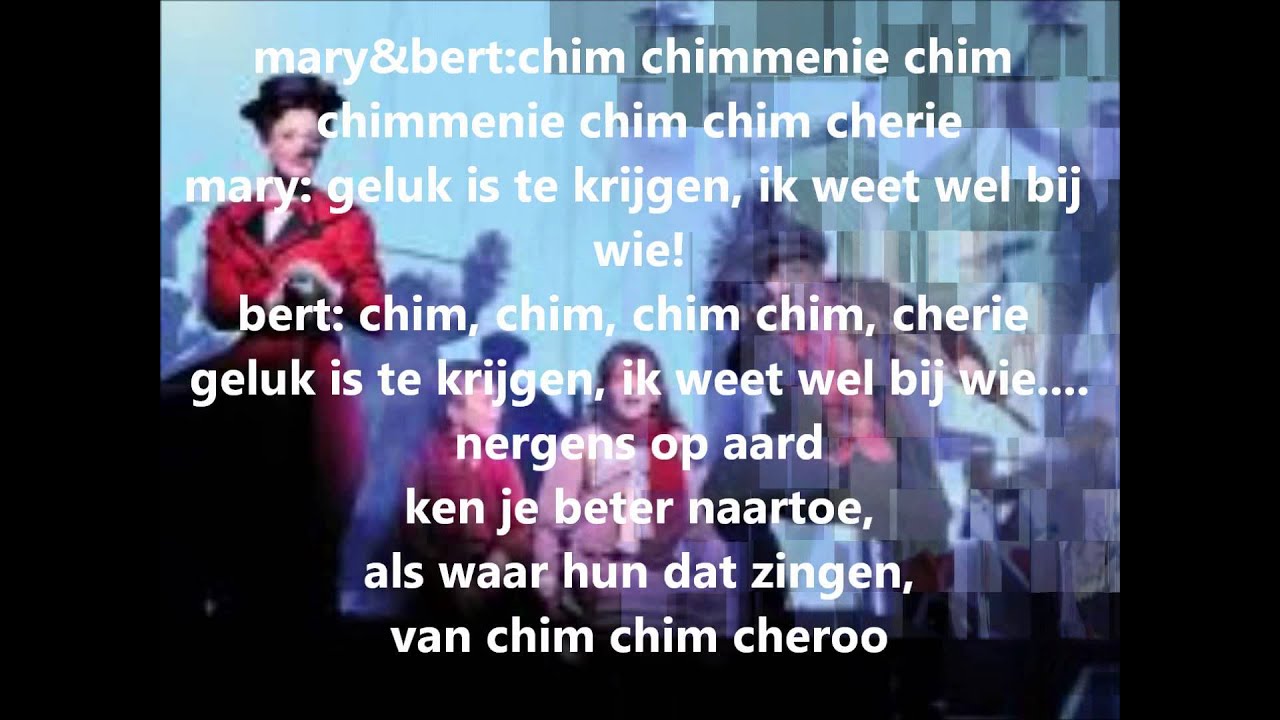 chim chimmenie (dakduet)-(nederlandse)mary poppins met songtekst
