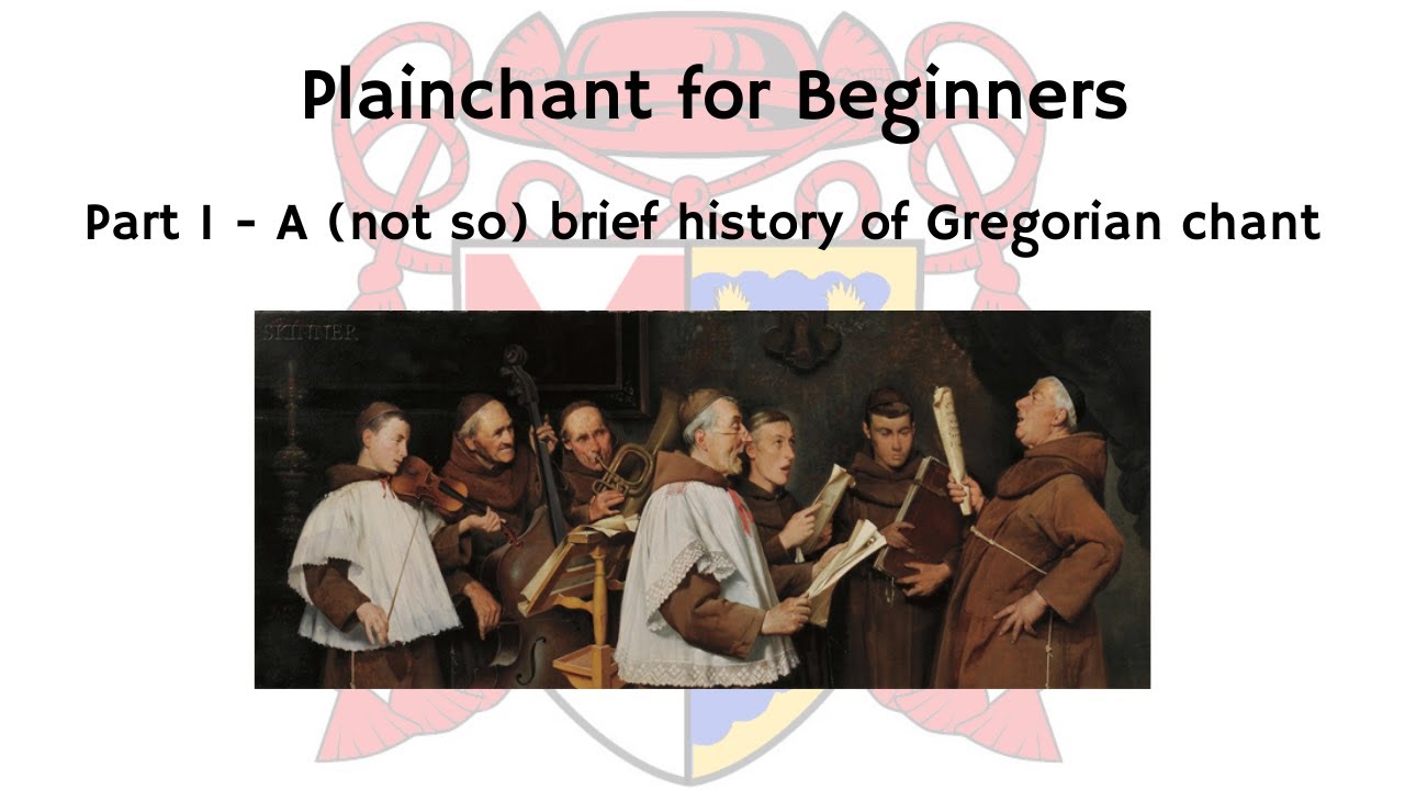 A brief history of Gregorian chant (Plainchant for beginners, Part 1)