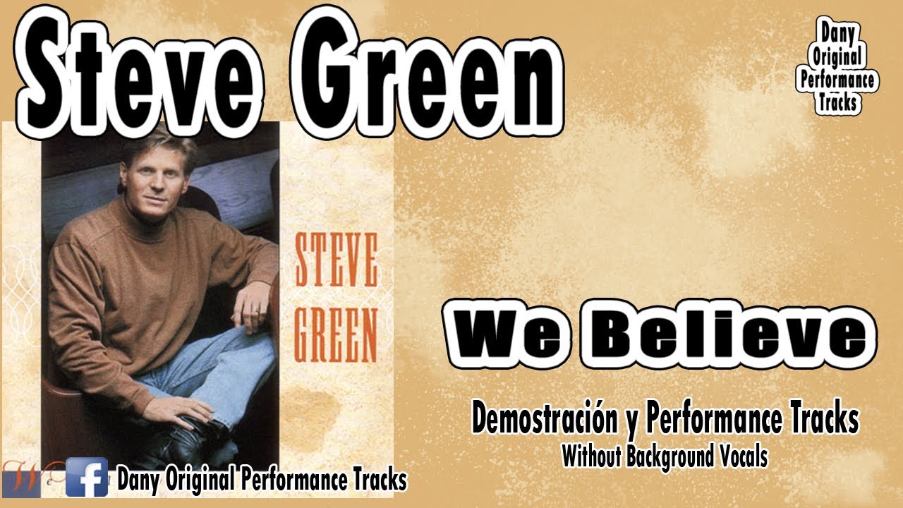 Steve Green - We Believe - Performance Tracks Original