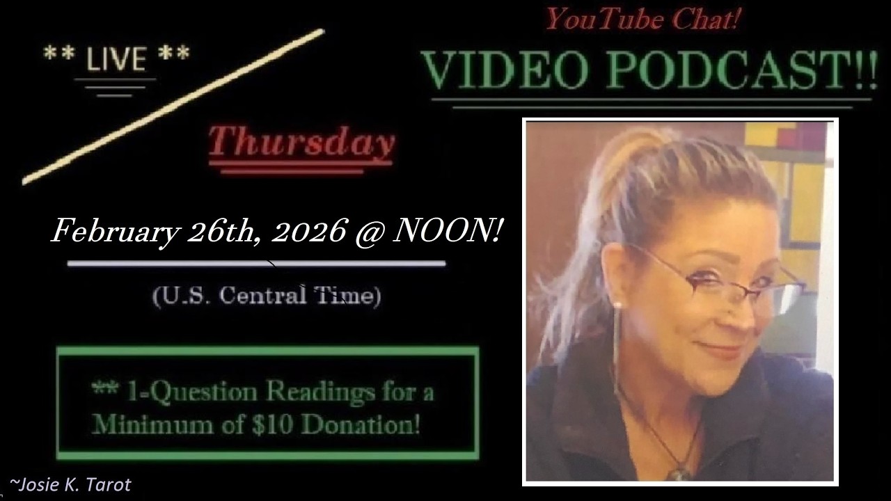Josie K. 's  ** LIVE ** YOUTUBE PodCast!  (Thurs., Feb. 26th, 2026 @ NOON!)  (( U.S. Central Time ))