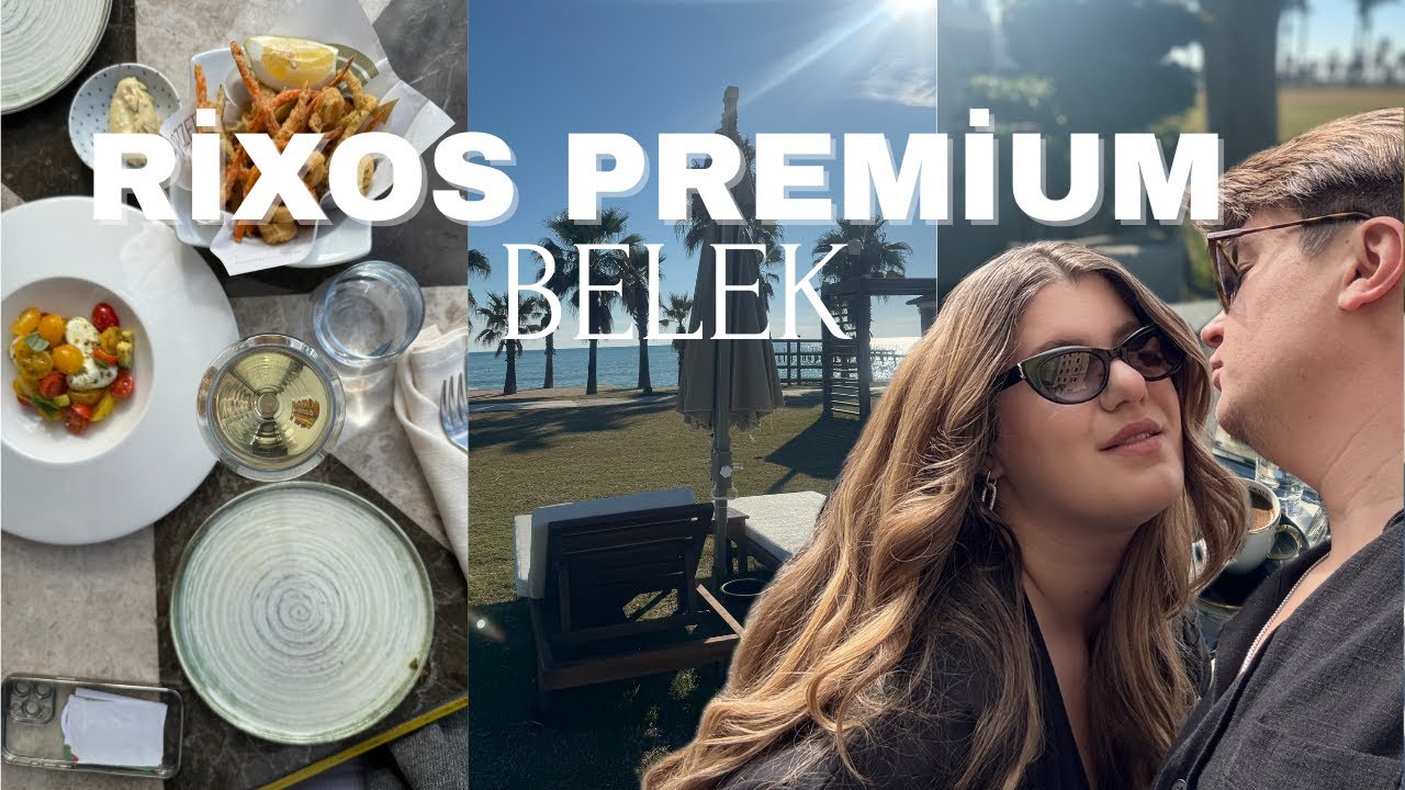 RİXOS PREMİUM BELEK PART 1, ANTALYA VLOG, RESTORANLAR, SPA, EN KEYİF ALDIĞIMIZ TATİL