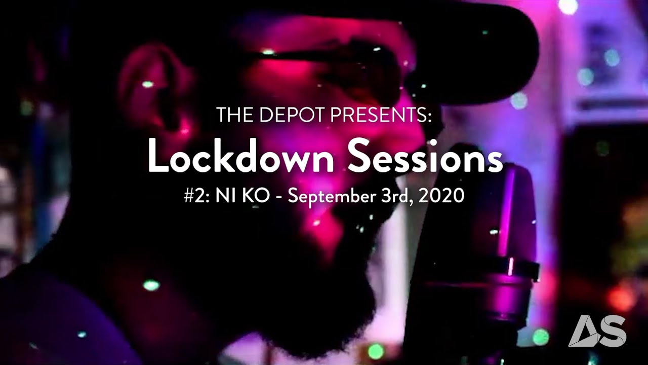 The Depot Presents: Lockdown Sessions #2 - NI KO