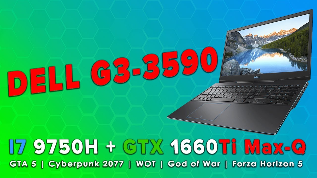 Обзор DELL G3 3590 - тесты в играх GTA5, Cyberpunk 2077, WOT, God of War, Forza Horizon 5