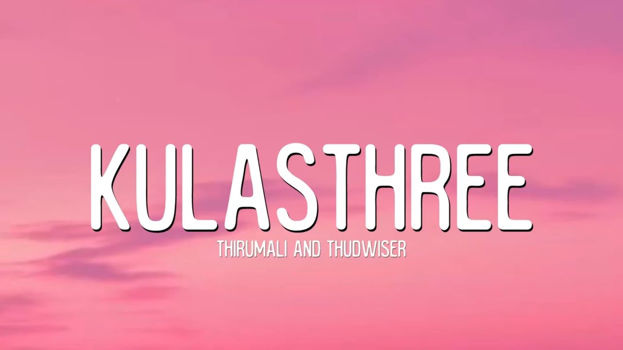 ThirumaLi and ThudWiser - Kulasthree (Lyrics)