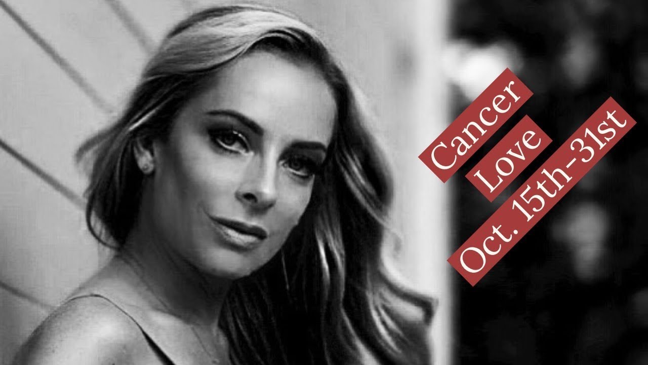 Cancer Love:  Oct. 15th-31st  “Apologies and offers.