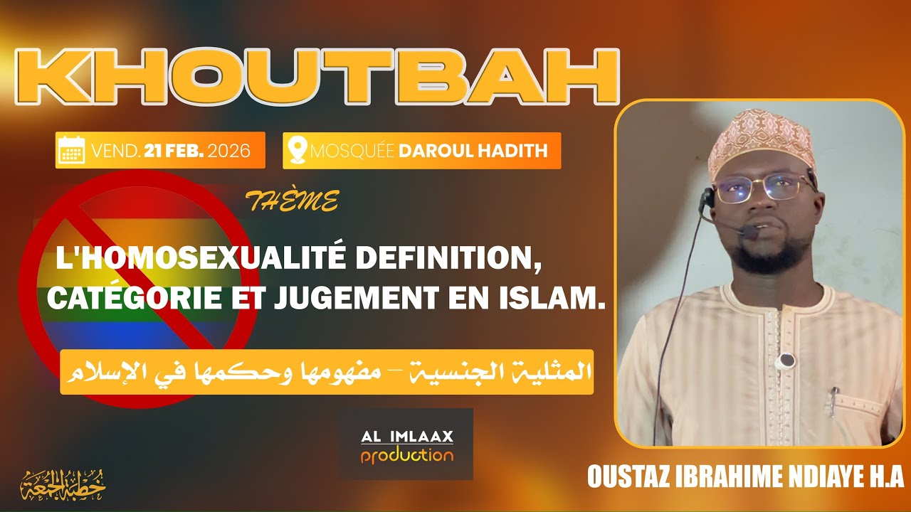 khoutba: l'homosexualité Definition, catégorie et jugement en islam. Oustaz Ibrahim Ndiaye FALAH