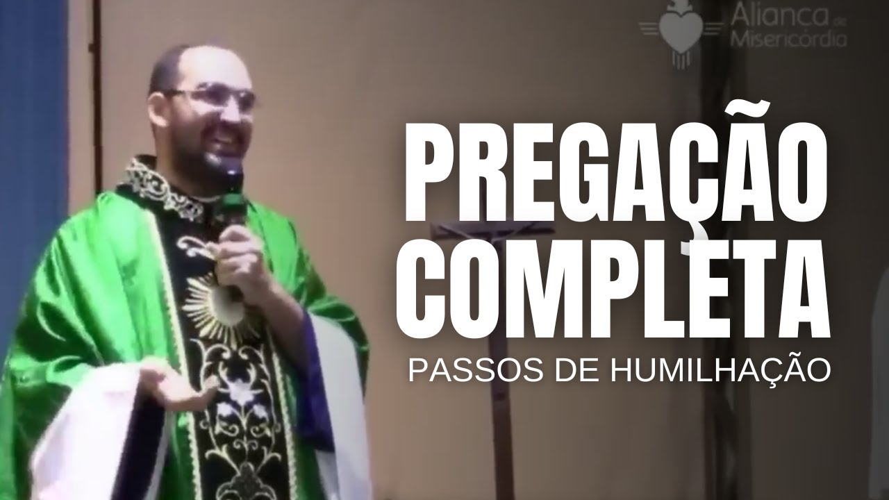 PREGAÇÃO COMPLETA: SANTA HUMILHAÇÃO (Mt 15,21-28) | Pe. Gabriel Vila Verde