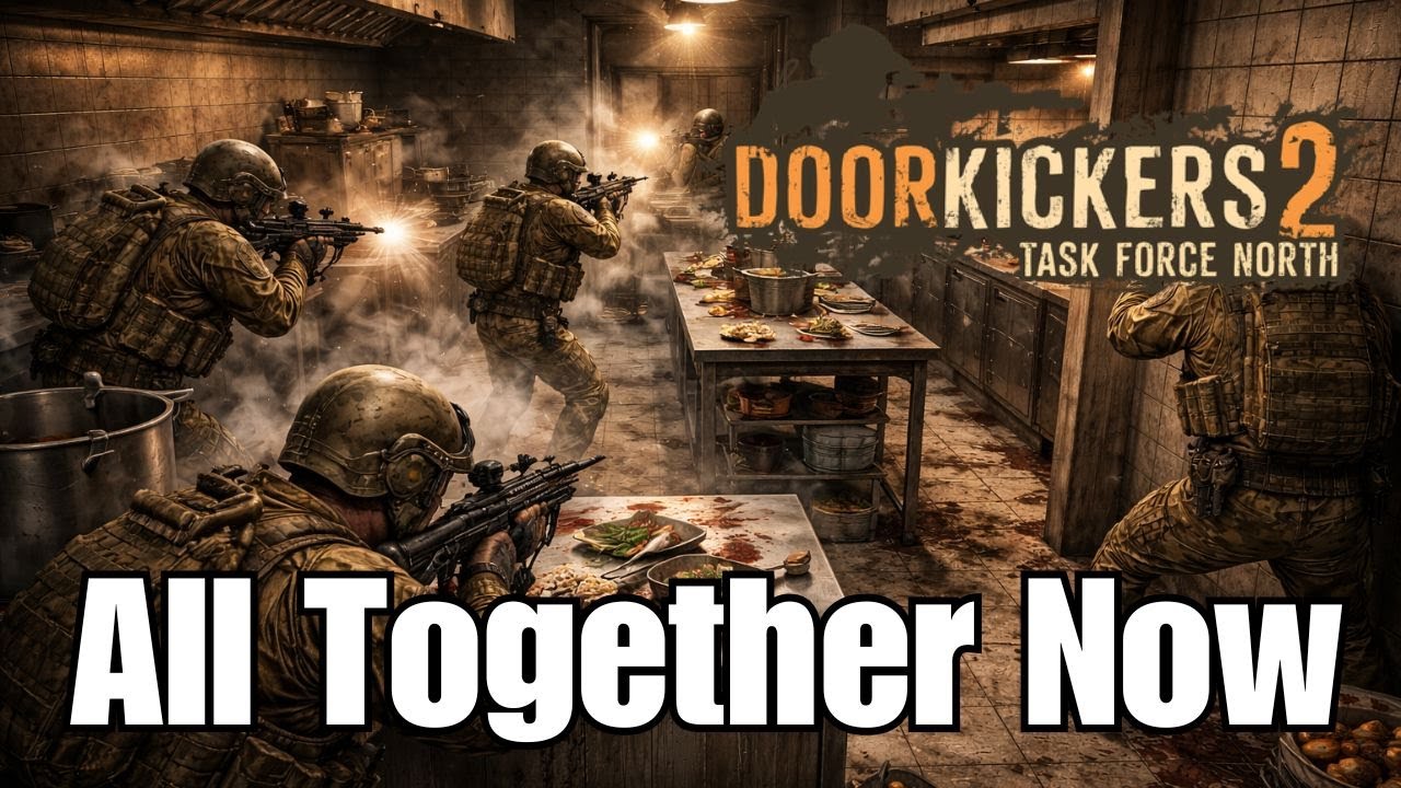 Door Kickers 2: Task Force North - All Together Now