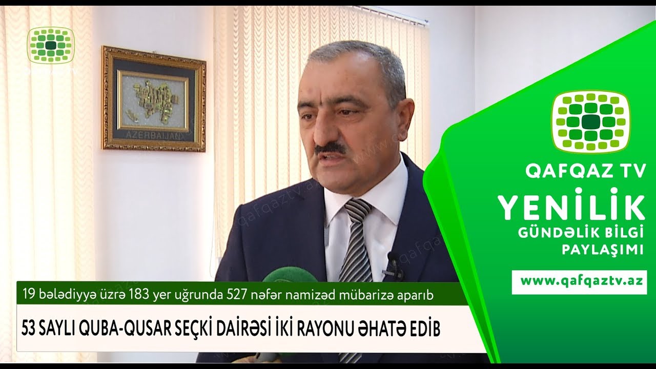53 SAYLI QUBA-QUSAR SEÇKİ DAİRƏSİ İKİ RAYONU ƏHATƏ EDİR