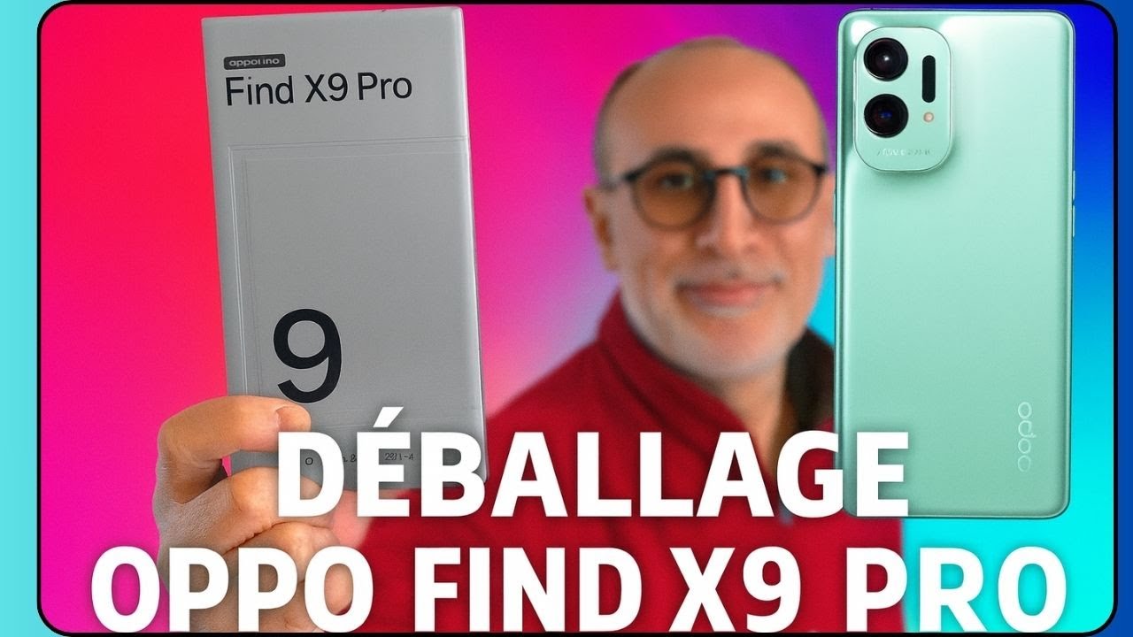 🎁Oppo Find X9 Pro : déballage et premières impressions !🔥