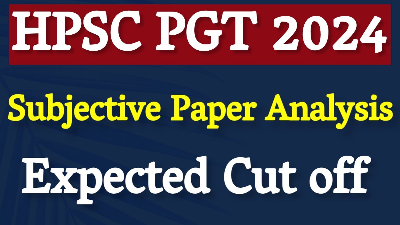 HPSC PGT Chemistry Subjective Paper Analysis & Expected Cut Off 2024