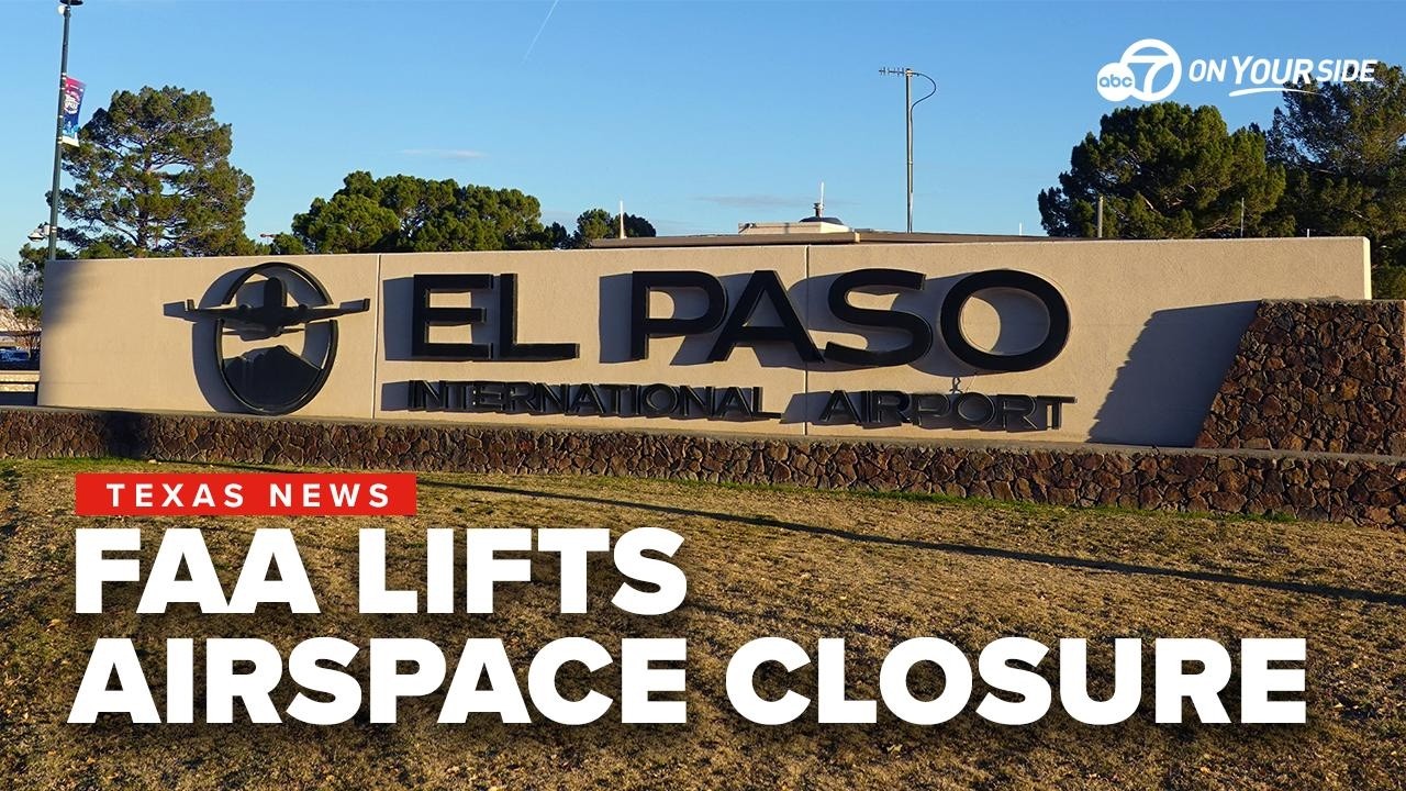 FAA lifts El Paso airspace closure after cartel drone breach, federal officials say
