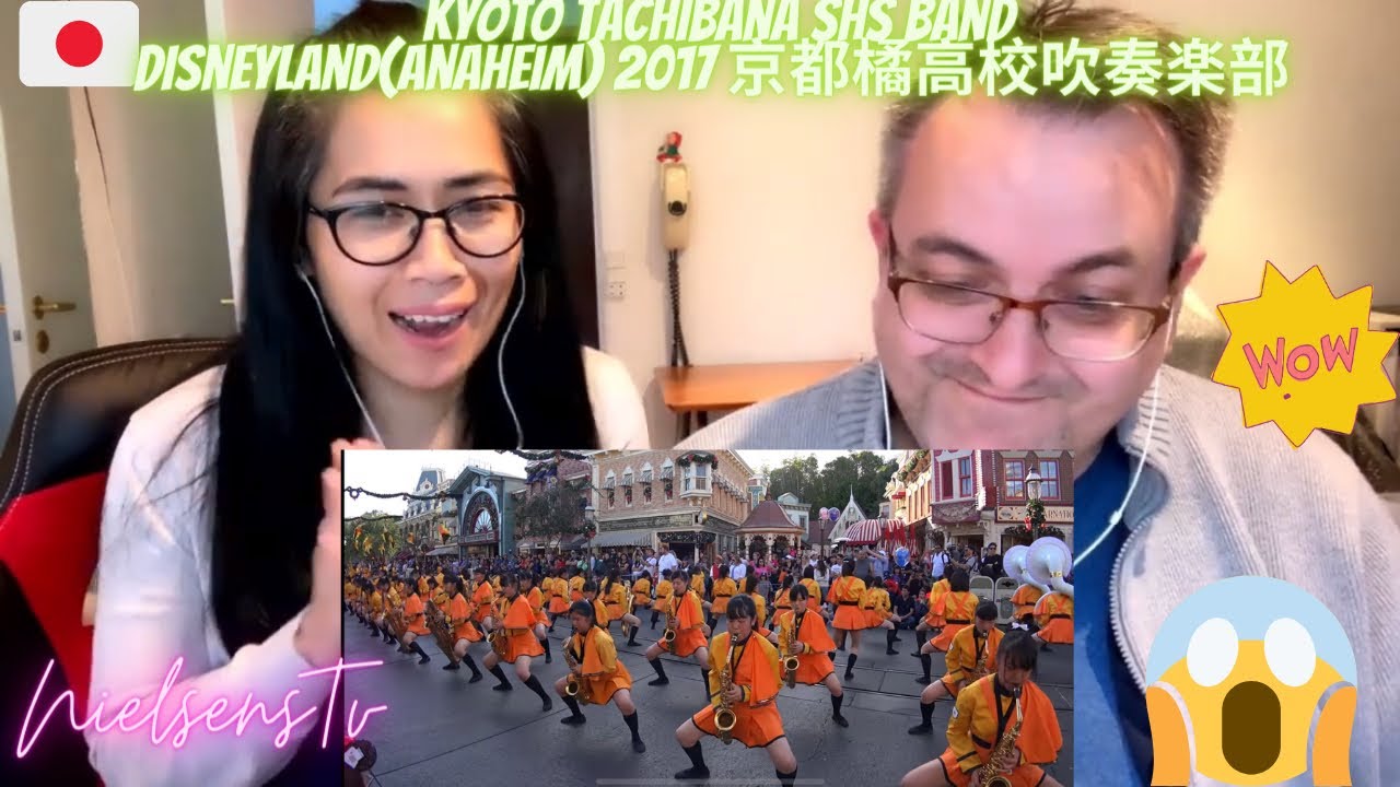 🇩🇰NielsensTv REACTS TO🇯🇵Kyoto Tachibana SHS Band - Disneyland(Anaheim) 2017 京都橘高校吹奏楽部 - 😱💕👏