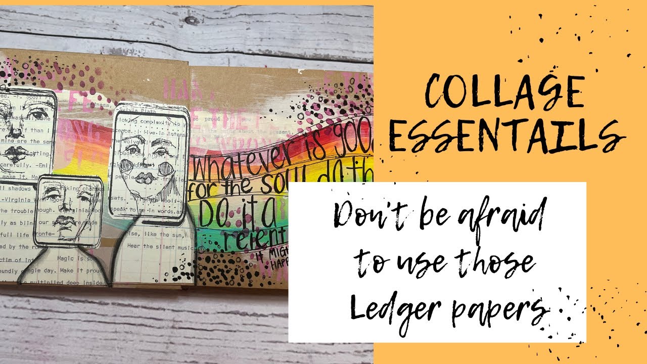 Collage essentials- Don't be afraid to use those Ledger papers.