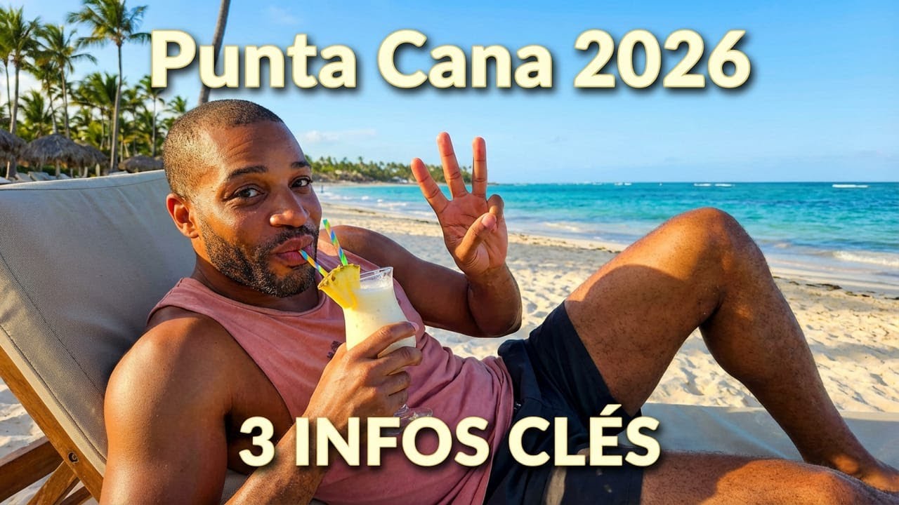 Punta Cana - les trois choses à savoir pour 2024