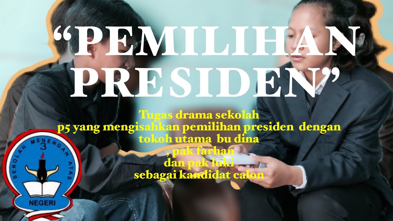 TUGAS P5 &ldquo;DRAMA PEMILIHAN PRESIDEN&rdquo; BY XE-10