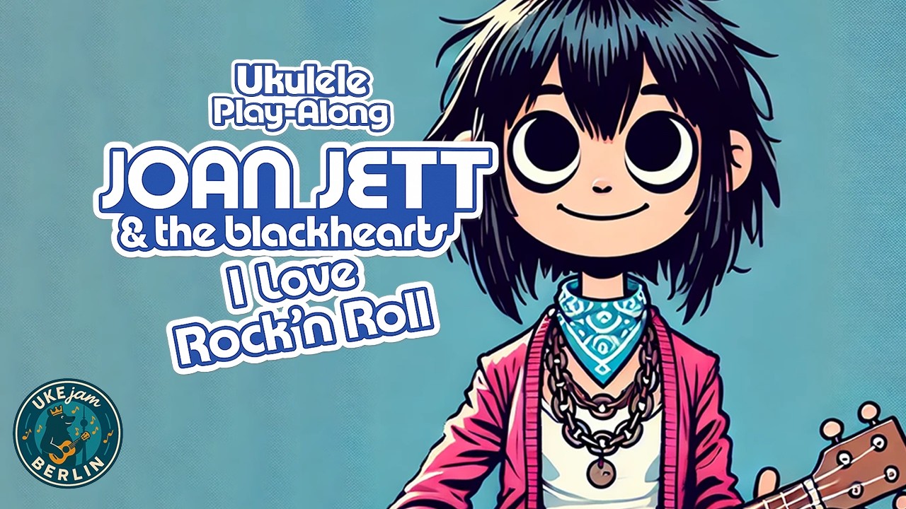 Ukulele Play-Along | Joan Jett & The Blackhearts - I Love Rock ’n’ Roll | UKEjam.BERLIN