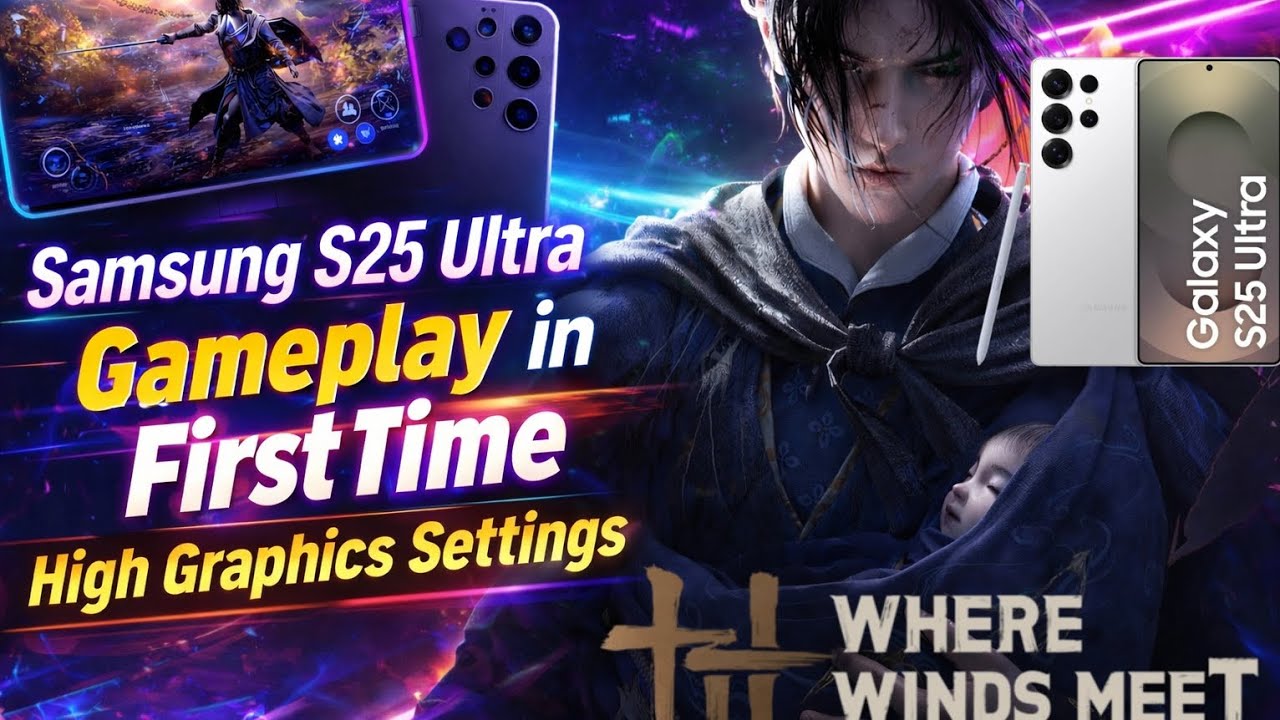 WHERE WINDS MEET MOBILE GAMEPLAY | Samsung S25 Ultra Gaming Test 🎮 | High Graphics Gameplay