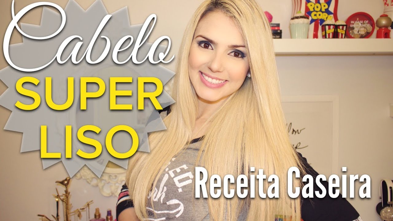 Cabelo Super LISO - Receita Caseira