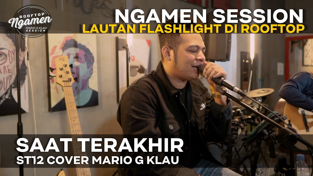 ST12 - SAAT TERAKHIR [MGK NGAMEN SESSION]
