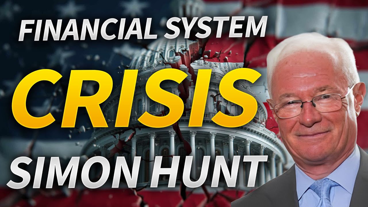Financial System on Edge of Crisis with Simon Hunt
