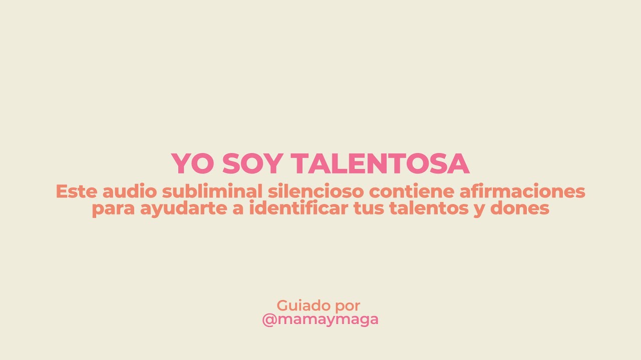 YO SOY TALENTOSA Audio subliminal SILENCIOSO para identificar tus talentos y dones