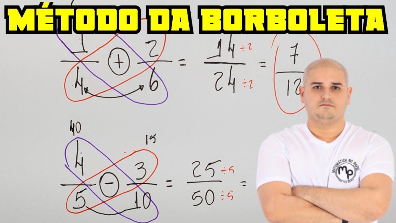 MÉTODO DA BORBOLETA - ADIÇÃO E SUBTRAÇÃO DE FRAÇÕES